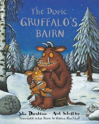 Julia Donaldson - The Doric Gruffalo´s Bairn: The Gruffalo´s Child in Doric Scots - 9781785300691 - V9781785300691