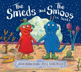 Julia Donaldson - Smeds & The Smoos In Scots - 9781785305658 - 9781785305658