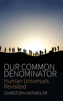 Christoph Antweiler - Our Common Denominator: Human Universals Revisited - 9781785330933 - V9781785330933