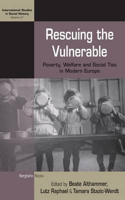 Beate Althammer (Ed.) - Rescuing the Vulnerable: Poverty, Welfare and Social Ties in Modern Europe - 9781785331367 - V9781785331367