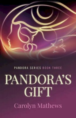 Carolyn Mathews - Pandora`s Gift – Pandora Series – Book Three - 9781785351754 - V9781785351754