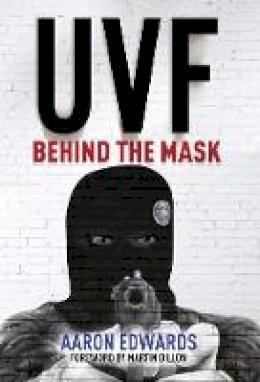 Aaron Edwards - UVF: Behind the Mask - 9781785370878 - 9781785370878
