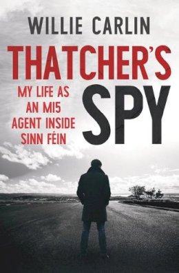 Willie Carlin - Thatchers Spy - 9781785374173 - 9781785374173