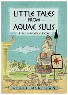 Gerry McKeown - Little Tales from Aquae Sulis - 9781785451485 - V9781785451485