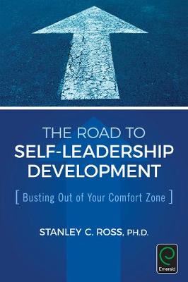 Stanley C. Ross - The Road to Self-Leadership Development: Busting Out of Your Comfort Zone - 9781785607035 - V9781785607035