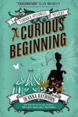 Deanna Raybourn - Veronica Speedwell Mystery - A Curious Beginning - 9781785650482 - V9781785650482