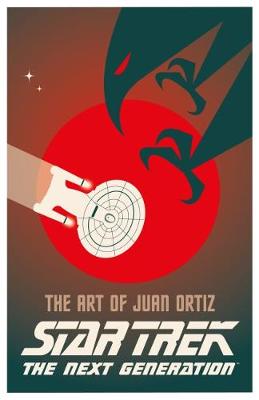 Juan Oritz - Star Trek - The Art of Juan Ortiz: The Next Generation - 9781785653872 - 9781785653872