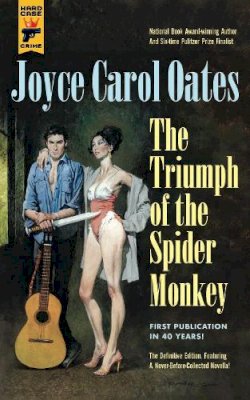 Joyce Carol Oates - Triumph of the Spider Monkey - 9781785656774 - 9781785656774