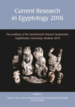 Karol Rosi?Ska-Balik - Current Research in Egyptology 17 (2016) - 9781785706004 - V9781785706004