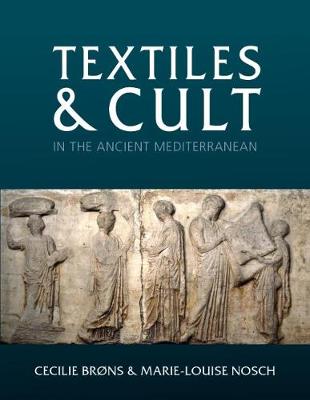 Marie-Louise Nosch - Textiles and Cult in the Ancient Mediterranean - 9781785706721 - V9781785706721