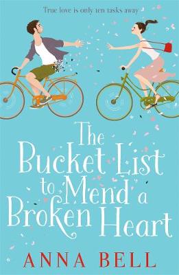 Anna Bell - The Bucket List to Mend a Broken Heart: The laugh-out-loud love story of the year! - 9781785760372 - V9781785760372