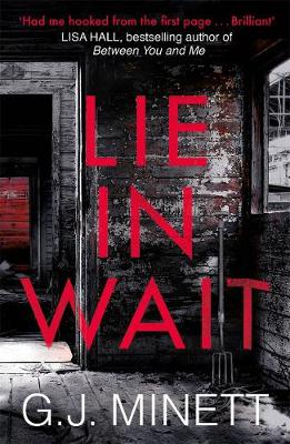 G. J. Minett - Lie in Wait: A Dark and Gripping Crime Thriller - 9781785760587 - V9781785760587