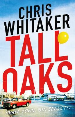 Chris Whitaker - Tall Oaks: Winner of the CWA John Creasey New Blood Dagger Award - 9781785770302 - V9781785770302