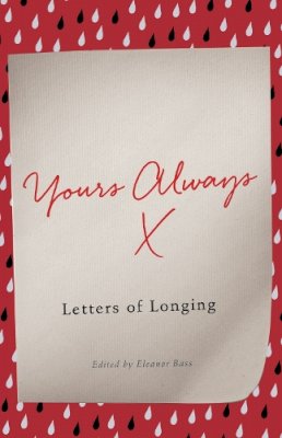 Eleanor Bass - Yours Always: Letters of Longing - 9781785781681 - V9781785781681