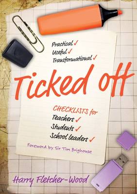 Harry Fletcher-Wood - Ticked Off: Checklists for teachers, students, school leaders - 9781785830105 - V9781785830105