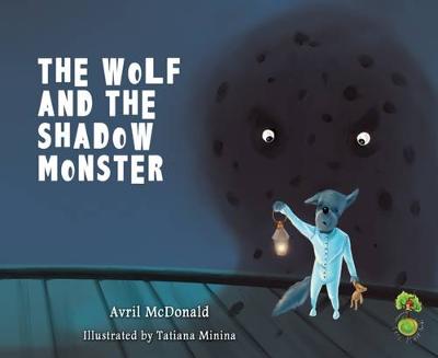 Avril McDonald - The Wolf and the Shadow Monster - 9781785830181 - V9781785830181