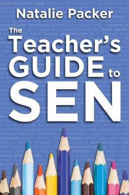 Natalie Packer - The Teacher´s Guide to SEN - 9781785830259 - V9781785830259