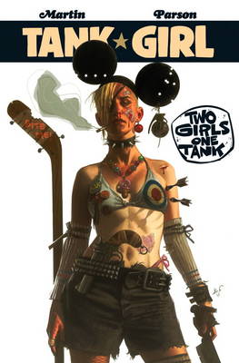 Alan Martin - Tank Girl: Two Girls One Tank - 9781785853562 - V9781785853562