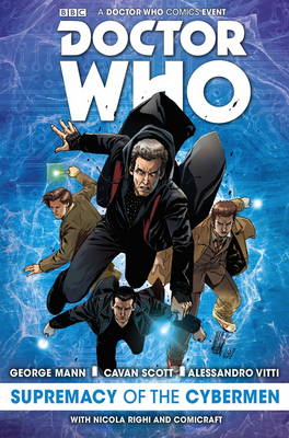 Cavan Scott George Mann - Doctor Who: The Supremacy of the Cybermen (Dr Who Graphic Novel) (Doctor Who Event) - 9781785856853 - 9781785856853