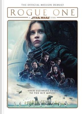Simon Ward - Rogue One: A Star Wars Story: The Official Mission Debrief - 9781785861581 - V9781785861581