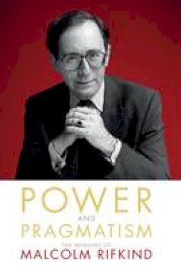 Malcolm Rifkind - Power and Pragmatism - 9781785900037 - V9781785900037