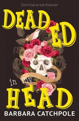 Babara Catchpole - Dead Ed In My Head - 9781785916335 - V9781785916335