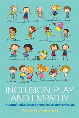 Susan (Ed) Hart - Inclusion, Play and Empathy: Neuroaffective Development in Children´s Groups - 9781785920066 - V9781785920066