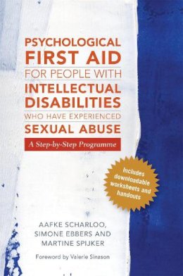Aafke Scharloo - Psychological First Aid for People with Intellectual Disabilities Who Have Experienced Sexual Abuse: A Step-by-Step Programme - 9781785921476 - V9781785921476
