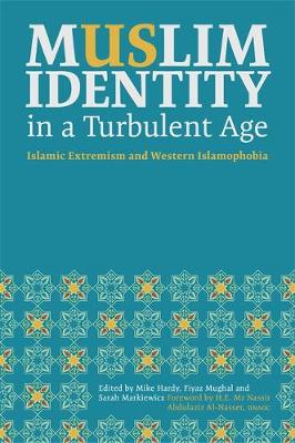 Roy Hattersley - Muslim Identity in a Turbulent Age: Islamic Extremism and Western Islamophobia - 9781785921520 - V9781785921520