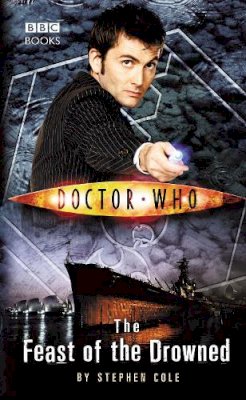 Steve Cole - Doctor Who: The Feast of the Drowned - 9781785940507 - V9781785940507