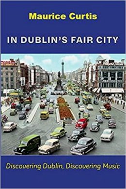 Paperback - In Dublin's Fair City: Discovering Dublin, Discovering Music - 9781786051394 - 9781786051394