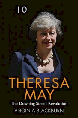 Virginia Blackburn - Theresa May: The Downing Street Revolution - 9781786062642 - KTG0015852