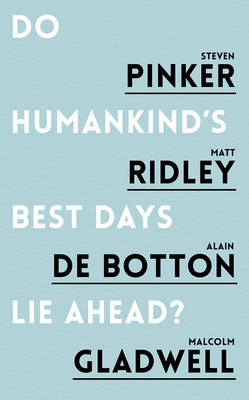 Steven Pinker - Do Humankind´s Best Days Lie Ahead? - 9781786070760 - V9781786070760