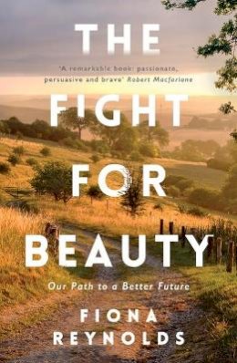 Fiona Reynolds - The Fight for Beauty: Our Path to A Better Future - 9781786071040 - V9781786071040