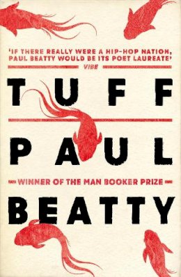 Paul Beatty - Tuff: From the Man Booker prize-winning author of The Sellout - 9781786072238 - V9781786072238