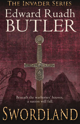 Edward Ruadh Butler - Swordland: The Invader Series - 9781786150479 - V9781786150479