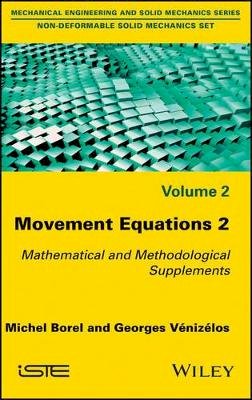 Michel Borel - Movement Equations 2: Mathematical and Methodological Supplements - 9781786300331 - V9781786300331