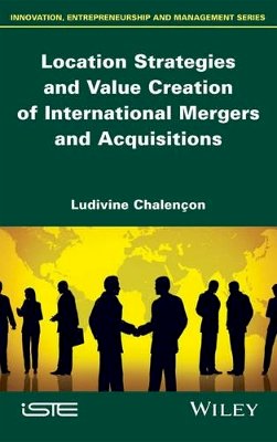 Ludivine Chalençon - Location Strategies and Value Creation of International Mergers and Acquisitions - 9781786300492 - V9781786300492