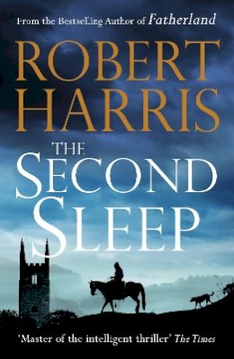 Robert Harris - The Second Sleep: the Sunday Times #1 bestselling novel - 9781786331373 - 9780785134268