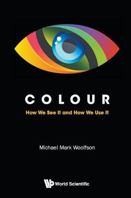 Michael Mark Woolfson - Colour: How We See It and How We Use It - 9781786340856 - V9781786340856