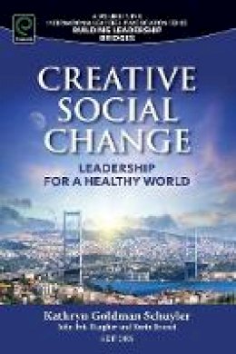 Ka Goldman Schuyler - Creative Social Change: Leadership for a Healthy World - 9781786351463 - V9781786351463