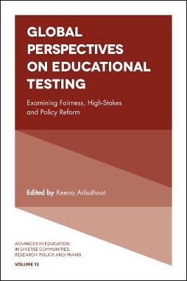 Keena Arbuthnot (Ed.) - Global Perspectives on Educational Testing: Examining Fairness, High-Stakes and Policy Reform - 9781786354341 - V9781786354341