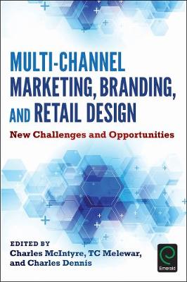 Charles McIntyre - Multi-Channel Marketing, Branding and Retail Design: New Challenges and Opportunities - 9781786354563 - V9781786354563