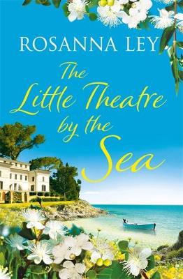 Rosanna Ley - The Little Theatre by the Sea - 9781786483287 - V9781786483287