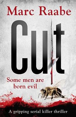 Marc Raabe - Cut: The International Bestselling Serial Killer Thriller - 9781786580078 - V9781786580078