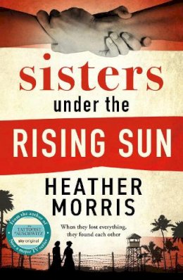 Heather Morris - Sisters under the Rising Sun - 9781786582256 - 9781786582256