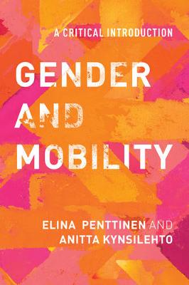 Elina Penttinen - Gender and Mobility: A Critical Introduction - 9781786602688 - V9781786602688