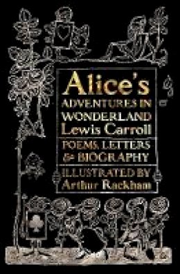 Lewis Carroll - Alice´s Adventures in Wonderland: Unabridged, with Poems, Letters & Biography - 9781786647825 - V9781786647825