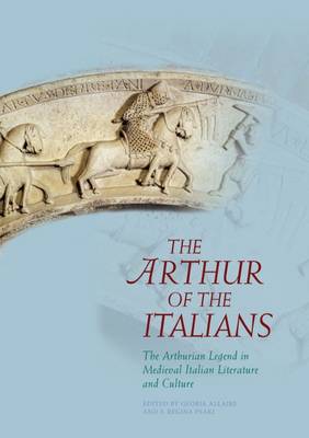 F Regina (Ed) Psaki - The Arthur of the Italians: The Arthurian Legend in Medieval Italian Literature and Culture - 9781786830715 - V9781786830715