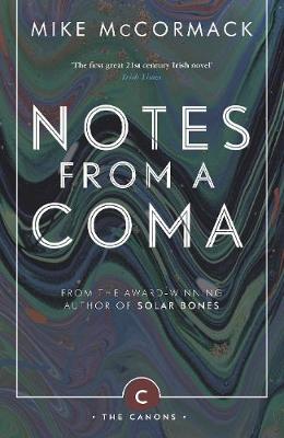 Mike McCormack - Notes from a Coma - 9781786891419 - V9781786891419